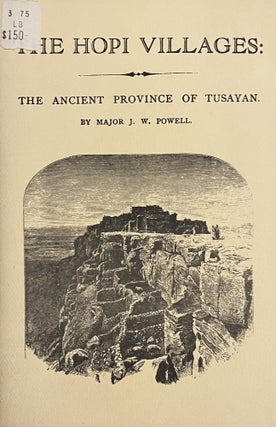 Item #1302313 The Hopi Villages. Major J. W. Powell