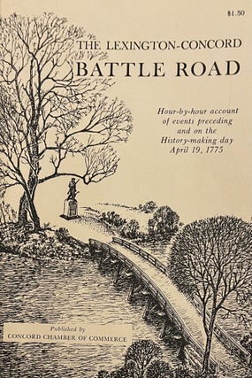 Item #1302318 The Lexington-Concord Battle Road. Hour-by-Hour Account of Events Preceding and on...