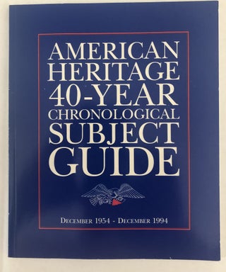 Item #200008 American Heritage 40-Year Chronological Subject Guide December 1954-December 1994....