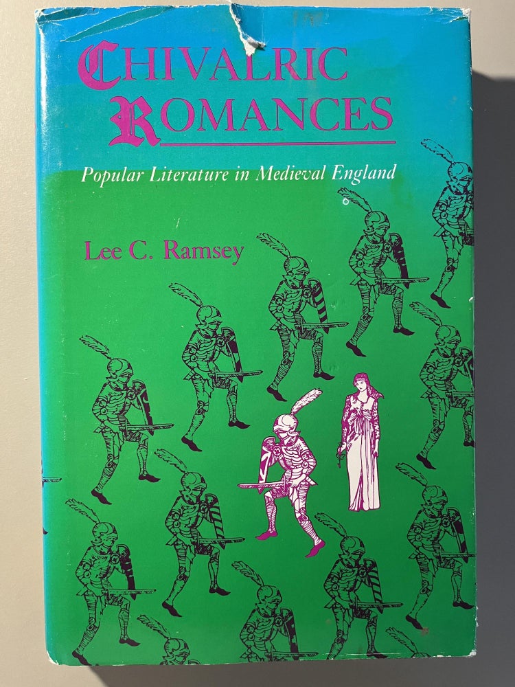Item #200014 Chivalric Romances: Popular Literature in Medieval England. Lee C. Ramsey.