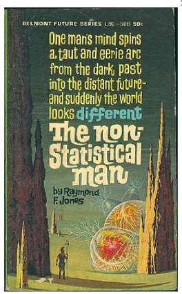 Item #200049 The Non-Statistical Man. Raymond F. Jones