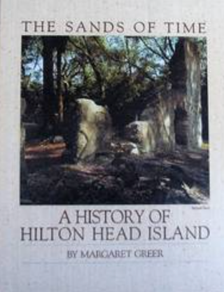 Item #200054 The Sands of Time: The History of Hilton Head Island. Margaret Greer