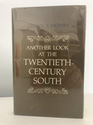 Item #200063 Another Look at the Twentieth Century South. George Mowry