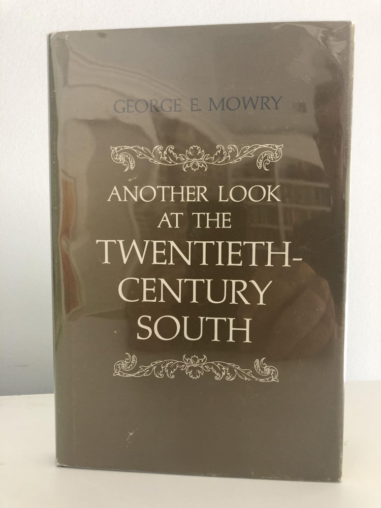 Item #200063 Another Look at the Twentieth Century South. George Mowry.
