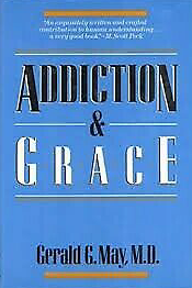 Item #200104 Addiction and Grace. Gerald May