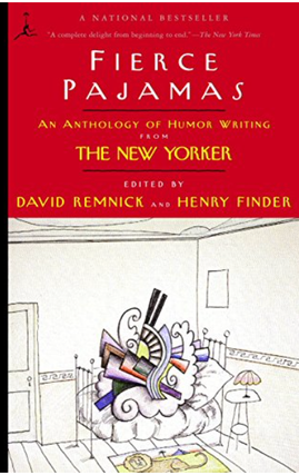 Item #200126 Fierce Pajamas: An Anthology of Humor Writing from The New Yorker. David Remnick