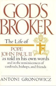 Item #200132 God's Broker: The Life of John Paul III. Antoni Gronowicz
