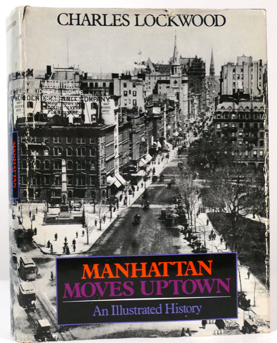 Item #200149 Manhattan Moves Uptown. Charles Lockwood.