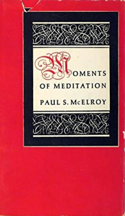 Item #200150 Moments of Meditation. Paul S. McElroy