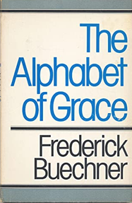 Item #200184 The Alphabet of Grace. Frederick Buechner