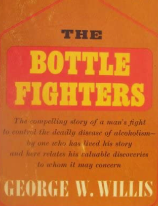 Item #200186 The Bottle Fighters: A Compelling Story of a Man's Fight to Control the Deadly...