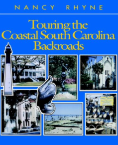 Item #200216 Touring the Coastal South Carolina Back Roads. Nancy Rhyne