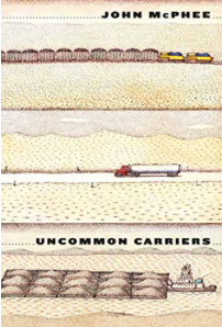 Item #200217 Uncommon Carriers. John McPhee