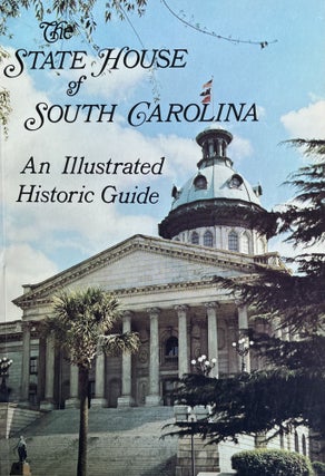 Item #200238 The State House of South Carolina: An Illustrated Guide. Christie Zimmerman Fant