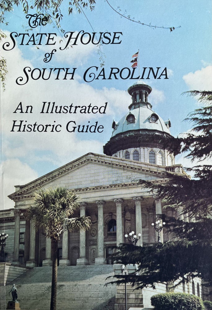 Item #200238 The State House of South Carolina: An Illustrated Guide. Christie Zimmerman Fant.