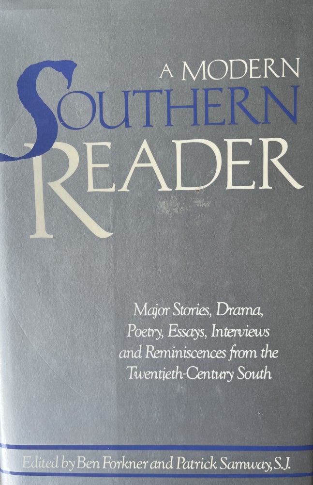 Item #200253 A Modern Southern Reader: Major Stories, Drama, Poetry, Essays, Interviews and Reminiscences from the Twentieth Century South. Ben Forkner, SJ Patrick Samway.