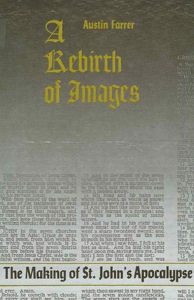 Item #200257 A Rebirth of Images: The Making of St. John's Apocalypse. Austin Farrer