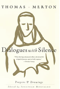 Item #200298 Dialogues with Silence. Thomas Merton