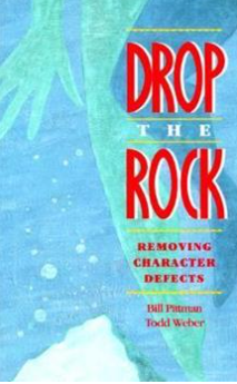 Item #200301 Drop the Rock: Removing Character Defects. Bill Pittman, Todd Weber