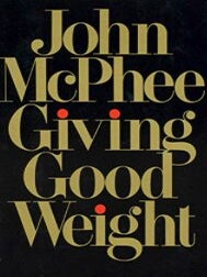 Item #200321 Giving Good Weight. John McPhee
