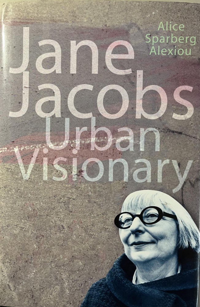 Item #200342 Jane Jacobs: Urban Visionary. Alice Sarberg Alexiou.