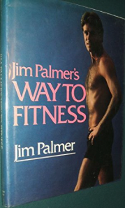Item #200343 Jim Palmer's Way to Fitness. Jim Palmer, Jack Clark