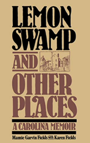 Item #200348 Lemon Swamp and Other Places: A Carolina Memoir. Mamie Garvin Fields