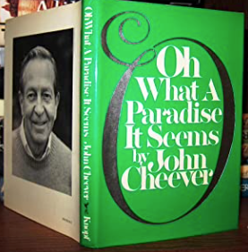 Item #200373 Oh What a Paradise It Seems. John Cheever