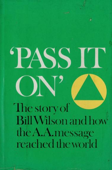 Item #200379 Pass It On: The Story of Bill Wilson and How the A.A. Message Reached the World. Alcoholics Anonymous World Services.