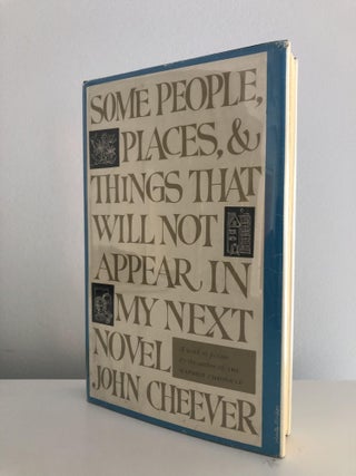 Item #200405 Some People, Places and Things That Will Not Appear in My Next Novel. John Cheever