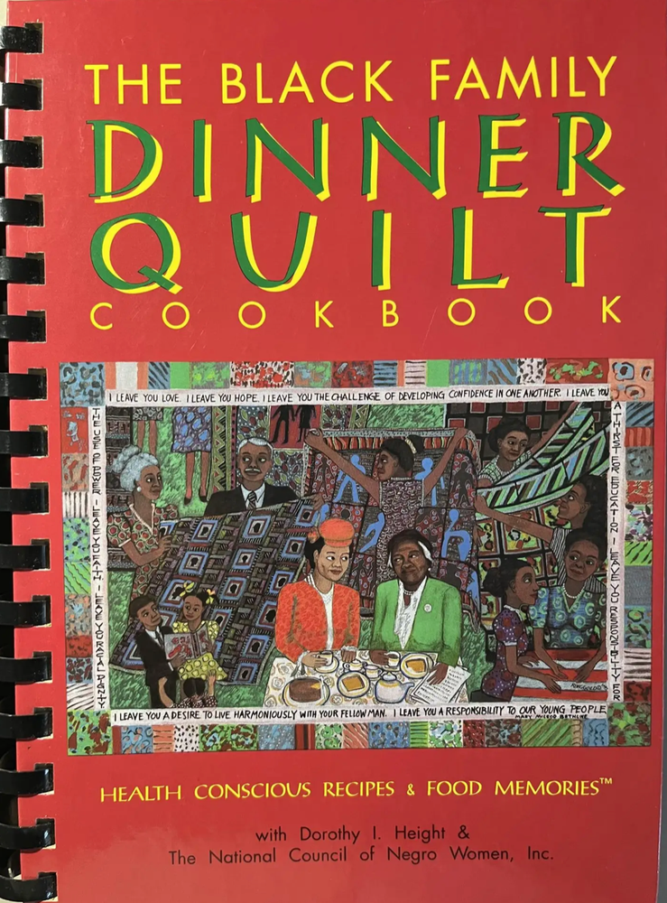 Item #200423 The Black Family Dinner Quilt Cookbook/Health Conscious Recipes& Food Memories. Dorothy Height, The National Council Of Negro Women.