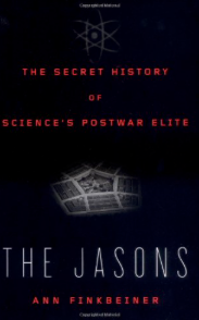 Item #200435 The Jasons: The Secret History of Science's Postwar Elite. Ann Finkbeiner