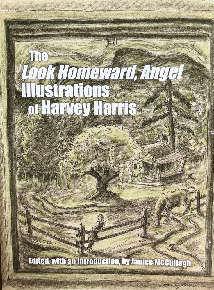 Item #200444 The Look Homeward, Angel Illustrations of Harvey Harris. Janice McCullagh.
