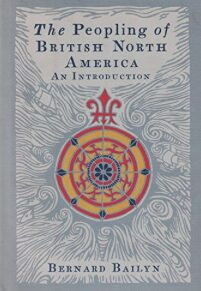 Item #200452 The Peopling of British North America: An Introduction. Bernard Bailyn
