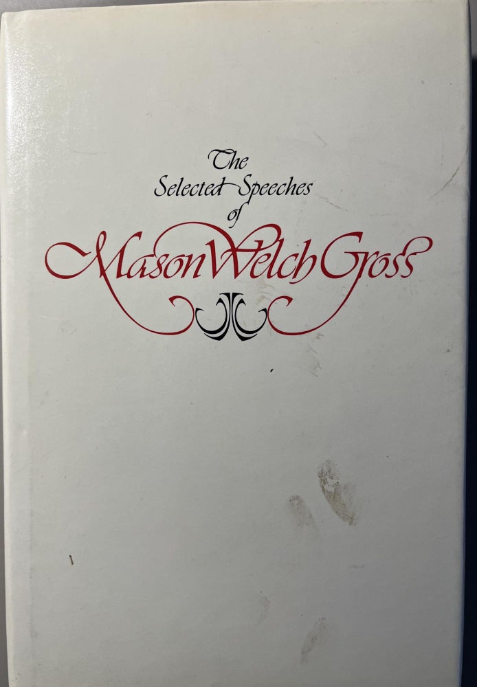 Item #200455 The Selected Speeches of Mason Welch Gross. Richard P. McCormick, Richard Schlatter.