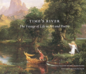 Item #200468 Time's River: The Voyage of Life in Art and Poetry. Kate Farrell