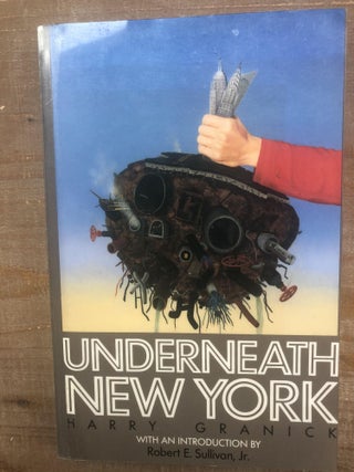 Item #200473 Underneath New York. Harry Granick