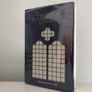 Item #200476 Varieties of Southern Religious Experience. Samuel S. Hill