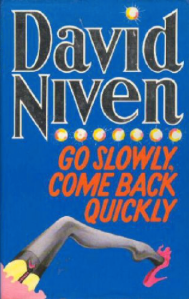 Item #200488 Go Slowly, Come Back Quickly. David Niven.