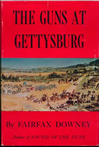 Item #200519 The Guns at Gettysburg. Fairfax Downey