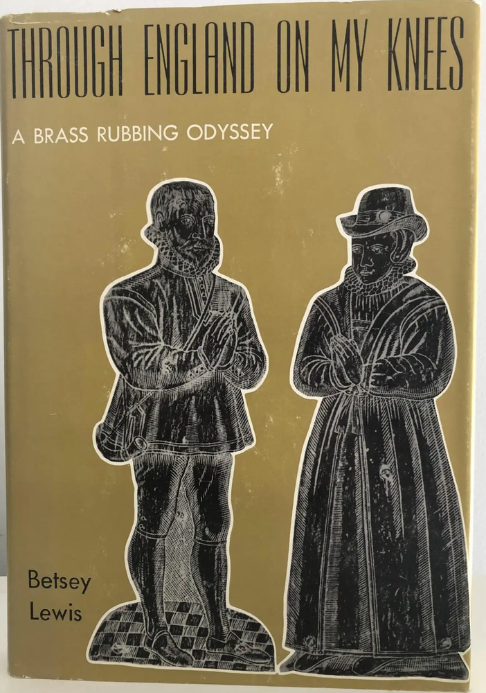 Item #200531 Through England on My Knees: A Brass Rubbing Odyssey. Betsey Lewis.