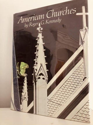 Item #200543 American Churches. Roger G. Kennedy