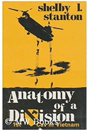 Item #200545 Anatomy of a Division: The First Cav in Vietnam. Shelby L. Stanton