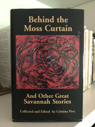 Item #200551 Behind the Moss Curtain and Other Great Savannah Stories. Murray Silver Jr.,...