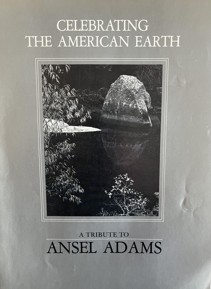Item #200559 Celebrating the American Earth: A Portfolio by Ansel Adams. Ansel Adams, John Szarkowski, Robert Turnage, artist., text, essay.