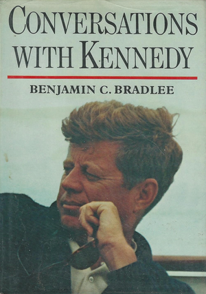 Item #200561 Conversations with Kennedy. Ben Bradlee