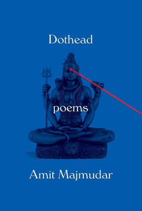 Item #200564 Dothead: Poems. Amit Majmudar