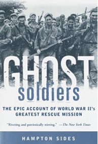 Item #200576 Ghost Soldiers: The Epic Account of World War II's Greatest Rescue Mission. Hampton...