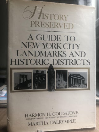 Item #200585 History Preserved: A Guide to NYC Landmarks and Historic Districts. Harmon H. Goldstone
