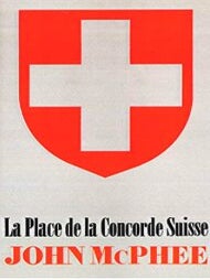 Item #200599 La Place de la Concorde Suisse. John McPhee